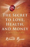 The Secret to Love, Health, and Money (eBook, ePUB)