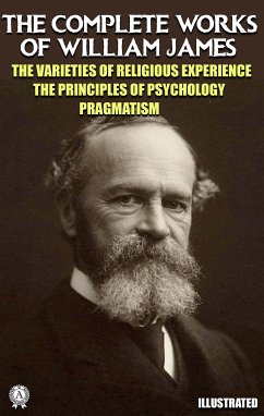 The Complete Works of William James. Illustrated (eBook, ePUB) - James, William