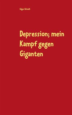 Depression; mein Kampf gegen Giganten (eBook, ePUB) - Brändli, Edgar