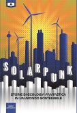 Solarpunk: storie di ecologia fantastica in un mondo sostenibile (eBook, ePUB)