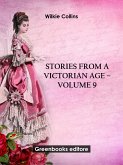 Stories from a Victorian Age - Volume 9 (eBook, ePUB) Stories from a Victorian Age - Volume 9 (eBook, ePUB)