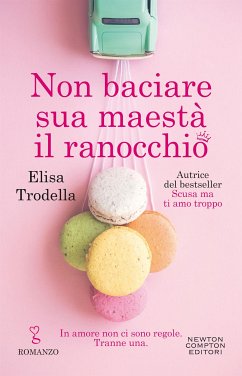 Non baciare sua maestà il ranocchio (eBook, ePUB) - Trodella, Elisa