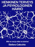 HENKINEN TERVEYS JA PSYKOLOGINEN HÄIRIÖ: mitä ne ovat ja miten ne toimivat (eBook, ePUB)