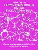 LASTEN PSIKOLOGIA JA HÄIRIÖT EVOLUUTIOIKÄISILLÄ: mitä ne ovat ja miten ne toimivat (eBook, ePUB)