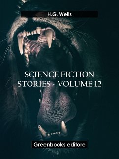 Science fiction stories - Volume 12 (eBook, ePUB) - Wells, H.G.