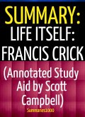 Summary: Life Itself: Francis Crick (Annotated Study Aid by Scott Campbell) (eBook, ePUB)