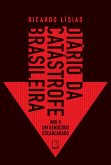 Diário da catástrofe brasileira: Ano II (eBook, ePUB) Diário da catástrofe brasileira: Ano II (eBook, ePUB)