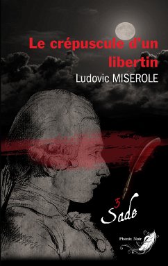 Les crimes du marquis de Sade - Tome 3 (eBook, ePUB) - Miserole, Ludovic