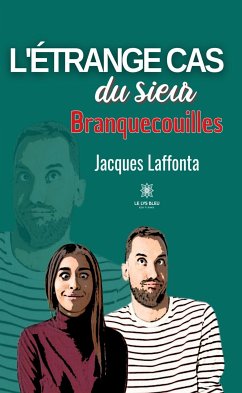 L'étrange cas du Sieur Branquecouilles (eBook, ePUB) - Laffonta, Jacques