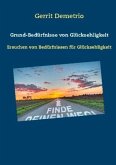 Grund-Bedürfnisse von Glücksehligkeit