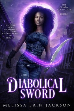 Diabolical Sword (The Charm Collector, #1) (eBook, ePUB) - Jackson, Melissa Erin