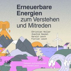 Erneuerbare Energien zum Verstehen und Mitreden - Holler, Christian;Gaukel, Joachim;Lesch, Florian;Lesch, Harald