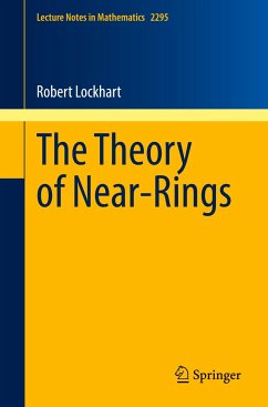 The Theory of Near-Rings - Lockhart, Robert