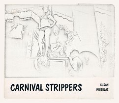 Carnival Strippers - Revisited - Meiselas, Susan