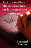 La cosa migliore che si possa fare per la propria vita è pregare (eBook, ePUB) La cosa migliore che si possa fare per la propria vita è pregare (eBook, ePUB)