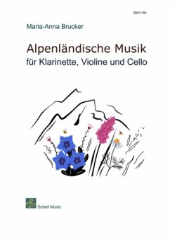 Alpenländische Musik für Klarinette, Violine und Cello, 3 Teile - Brucker, Maria-Anna