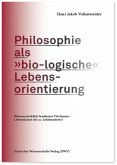 Philosophie als »bio-logische« Lebensorientierung