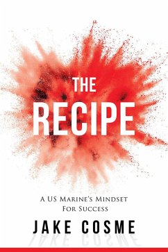 Cover The Recipe: A US Marine's Mindset For Success (eBook, ePUB)