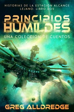 Cover Principios Humildes (Historias de la Estación Alcance Lejano: Libro Dos, #2) (eBook, ePUB)