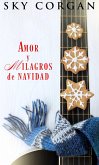 Amor y Milagros de Navidad (eBook, ePUB) Amor y Milagros de Navidad (eBook, ePUB)