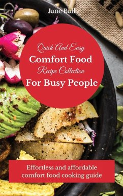 Quick And Easy Comfort Food Recipe Collection For Busy People - Ball, Jane