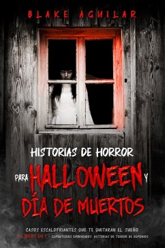 Historias de Horror para Halloween y Día de Muertos (eBook, ePUB) - Aguilar, Blake