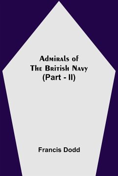 Admirals of the British Navy (Part - II) - Dodd, Francis