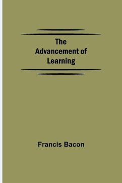 The Advancement of Learning - Bacon, Francis