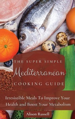 The Super Simple Mediterranean Cooking Guide - Russell, Alison