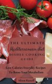 The Ultimate Mediterranean Diet Dishes Cooking Guide