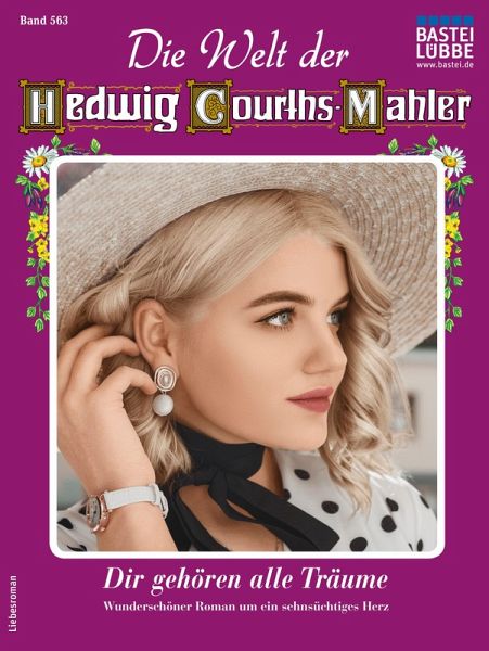 Die Welt der Hedwig Courths-Mahler 563 (eBook, ePUB) Die Welt der Hedwig Courths-Mahler 563 (eBook, ePUB)
