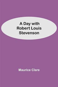 A Day with Robert Louis Stevenson - Clare, Maurice