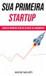 Sua Primeira Startup (eBook, ePUB) - Bild 1