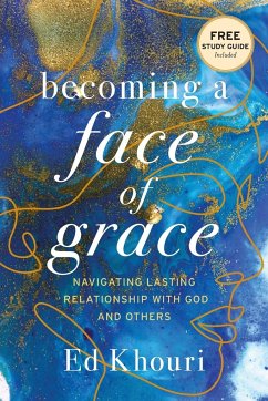 Becoming a Face of Grace - Khouri, Ed