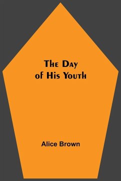 The Day of His Youth - Brown, Alice