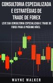 Consultoria Especializada e Estratégias De Trade De Forex (eBook, ePUB)