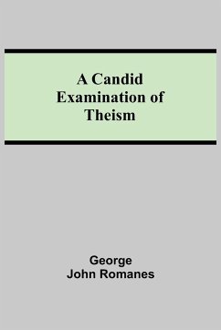 A Candid Examination of Theism - John Romanes, George