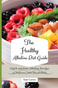 The Healthy Alkaline Diet Guide - Carter, Sam