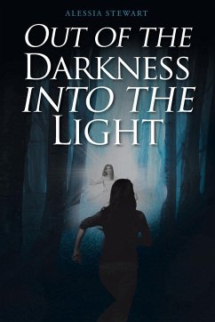 Out of the Darkness into the Light - Stewart, Alessia