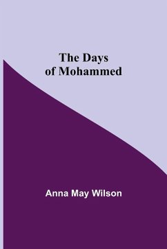 The Days of Mohammed - May Wilson, Anna