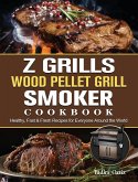 Z Grills Wood Pellet Grill & Smoker Cookbook