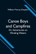 Canoe Boys and Campfires; Or,... - Bild 1