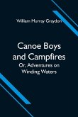 Canoe Boys and Campfires; Or, Adventures on Winding Waters