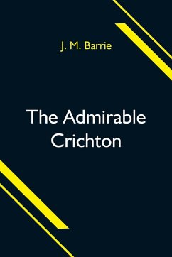 The Admirable Crichton - M. Barrie, J.