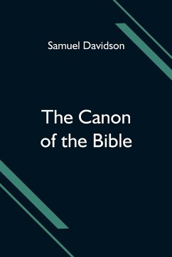 The Canon of the Bible - Davidson, Samuel