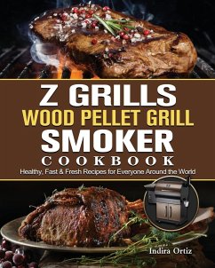 Z Grills Wood Pellet Grill & Smoker Cookbook - Ortiz, Indira