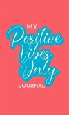 My Positive Vibes Only Journal