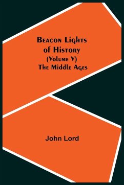 Beacon Lights of History (Volume V) - Lord, John