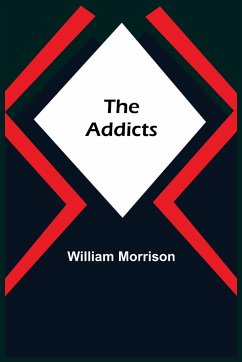The Addicts - Morrison, William
