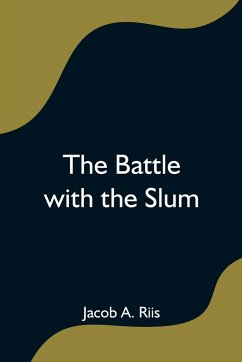 The Battle with the Slum - A. Riis, Jacob